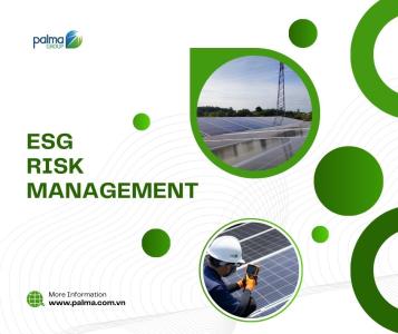 Quản trị rủi ro ESG: Từ yêu cầu tuân thủ đến lợi thế cạnh tranh dài hạn của doanh nghiệp